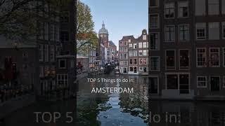 AMSTERDAM, Netherlands  TOP 5 Things to do in Amsterdam, must see places