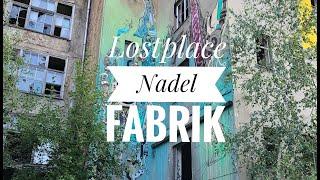 Lostplace # Die Nadel Fabrik