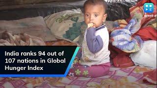 India ranks 94 out of 107 nations in Global Hunger Index