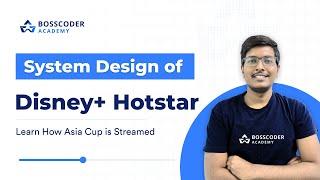 System Design: Disney+ Hotstar | How OTT Platforms work? | @BosscoderAcademy