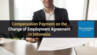 Compensation Payment on the Change of Employment Agreement in Indonesia