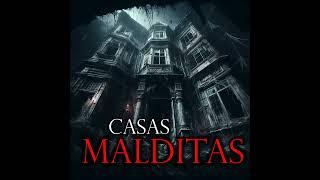 CASAS MALDITAS Y SUS MALDICIONES | HISTORIAS DE TERROR Y RELATOS DE HORROR DE CASAS EMBRUJADAS