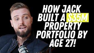 $35M Property Portfolio By Age 27: How To Get Your First Property Sooner, Then Turn One Into MANY!