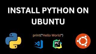 Install Python On Ubuntu 22.04 / Linux and Write you first Python Program using VSCode | PyCharm
