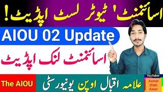 AIOU 02 Update | AIOU Assignment & Tutor List Update | AIOU Autumn 2024 | The AIOU