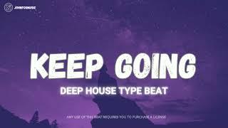 Deep House Type Beat "Keep Going" | Deep House Instrumental