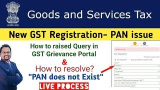 New Registration मे PAN issue|How to resolve PAN issue in New Gst Registration||GST Grievance raised
