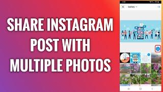 How To Share Instagram Post With Multiple Photos