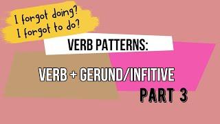 VERB PATTERNS IN ENGLISH part 3: verb + gerund/infinitive | -ing or to? | HOW TO ENGLISH | grammar