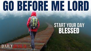 Ask God To Go Before You And Guide Your Steps (Christian Motivation And Morning Prayer)