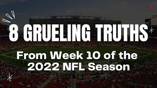 8 Grueling Truth’s We Learned from Week 10 of the 2022 NFL Season