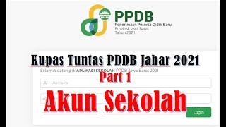 Part 1 "Kupas Tuntas Akun Sekolah PPDB Jabar 2021"