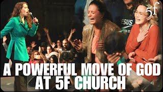 A Powerful Move of God at 5F Church