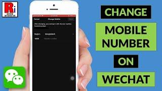 How to Change Mobile Number on Wechat