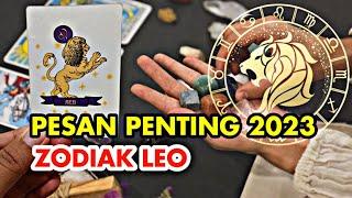 PESAN PENTING UNTUKMU ZODIAK LEO TAHUN 2023