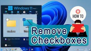 How to Disable Checkboxes on Icons and Folders in Windows 11 ?