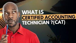 What is Certified Accounting Technician?