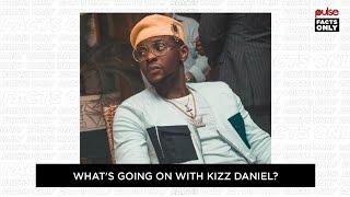 What is happening with Kizz Daniel? | Pulse Facts Only