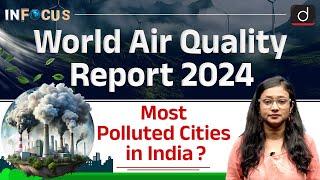 World Air Quality Report 2024, Highlights | InFocus | Drishti IAS English