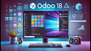 Odoo 18 Installation on Windows + VS Code Setup | Unlock Powerful New Features – Step-by-Step Guide!