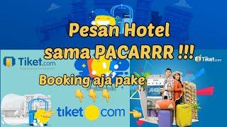 Cara Booking Hotel di Tiket.com | Pesan Bareng Pacar