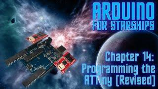 Arduino for Starships - Ch14 - Programming the ATtiny85 Microcontroller Using Arduino IDE Version 2