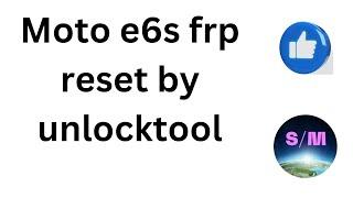 Moto E6s frp reset done by unlock tool