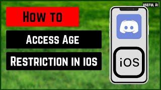 How to enable access of age restriction on IOS - Discord