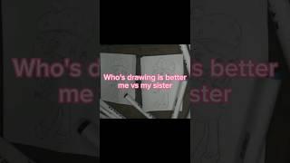 which one is better | Me vs my sister |drawing challenge #art #shorts #viral #shortvideo #trending