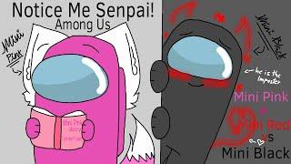 (Stop watching this vid)Notice Me Senpai// Among Us Animation | Male version (Old & Kinda Cringe)