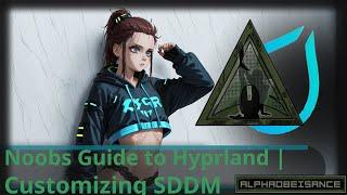 A Noobs Guide to Hyprland | Customizing SDDM Display (login) Manager