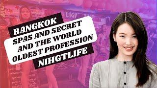 Bangkok Nightlife Spas secrets and The world oldest Profession || Detailed Video