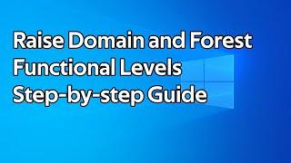 How to raise Domain and Forest Functional Levels