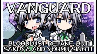 Vanguard - Bloodlust Retake [Touhou Vocal Mix] / but Sakuya and Youmu sing it - FNF Covers