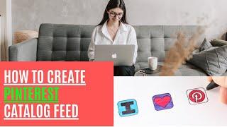 How to create Pinterest Catalog Feed Shopify