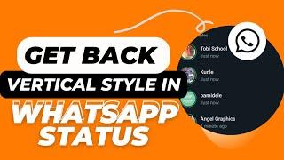 I BRING BACK my STATUS VERTICAL STYLE IN WHATSAPP| this is how to