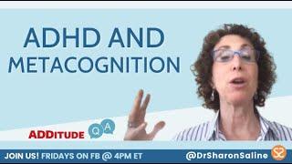 ADHD and Metacognition - Executive Functioning Support  | ADHD Q&A with Dr. Sharon Saline