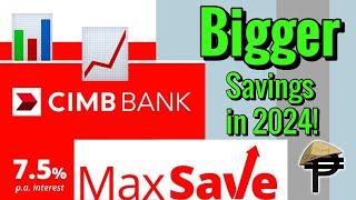 CIMB Max Save 7.5% Time Deposit, Bigger Savings in 2024