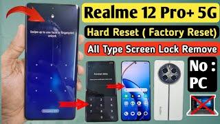 Realme 12 Pro Plus 5G Hard Reset | Realme 5G Hard Reset | Without PC | 100% free