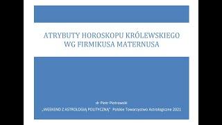 Piotr Piotrowski - Atrybuty horoskopu królewskiego wg Firmikusa Maternusa