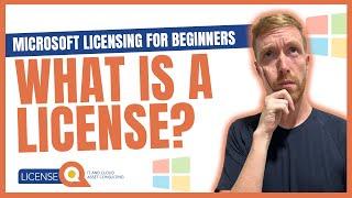 What is a License? | Microsoft Licensing for Beginners