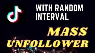 mass unfollow for tiktok with random interval - mass unfollower script macro - unfollow all/everyone