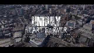 Unruly - Heart Burner