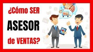 ¿QUÉ ES UN ASESOR DE VENTAS?  5 Técnicas para que seas el Mejor VENDEDOR [COMPROBADO]