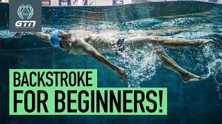 How To Swim Backstroke | A Step-By-Step Guide On The Backstroke Swim Technique
