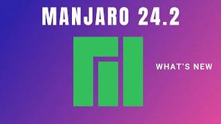 What's New in Manjaro 24.2 | Gnome | Plasma | XFCE