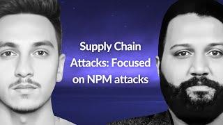 Supply Chain Attacks: Focused on NPM attacks | Danish Tariq & Hassan Khan | Conf42 DevSecOps 2023