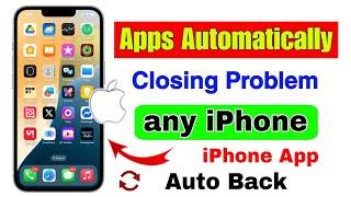 how to fix apps automatically closing iphone | app auto back problem iphone/app automatically closes