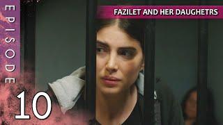 Fazilet and Her Daughters - Episode 10 (Long Episode) | Fazilet Hanim ve Kizlari