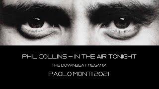 PHIL COLLINS - IN THE AIR TONIGHT - THE DOWNBEAT MEGAMIX by PAOLO MONTI 2021